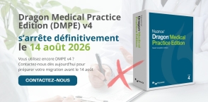 Dragon Medical Practice Edition v4 s’arrête définitivement le 14 août 2026